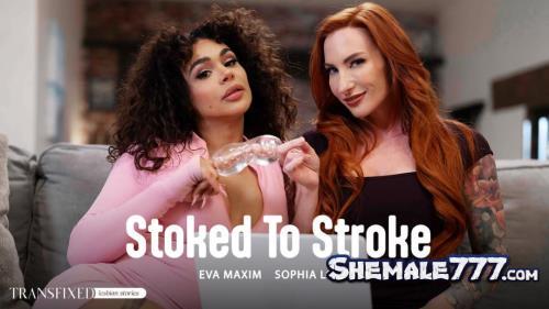 TransFixed, AdultTime: Eva Maxim, Sophia Locke - Stoked To Stroke (UltraHD 4K 2160p)